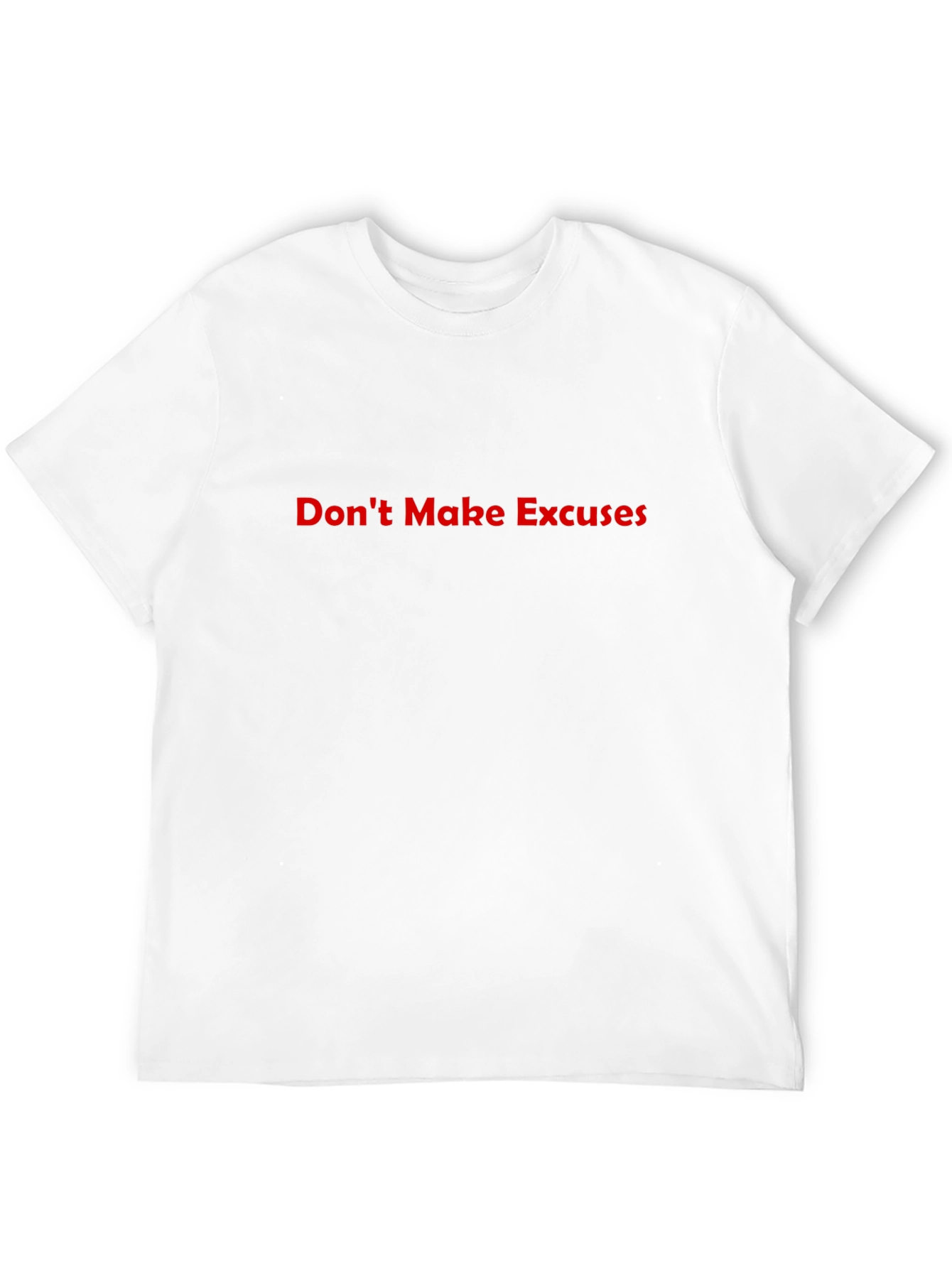 Dont Make Excuses Graphic Tee