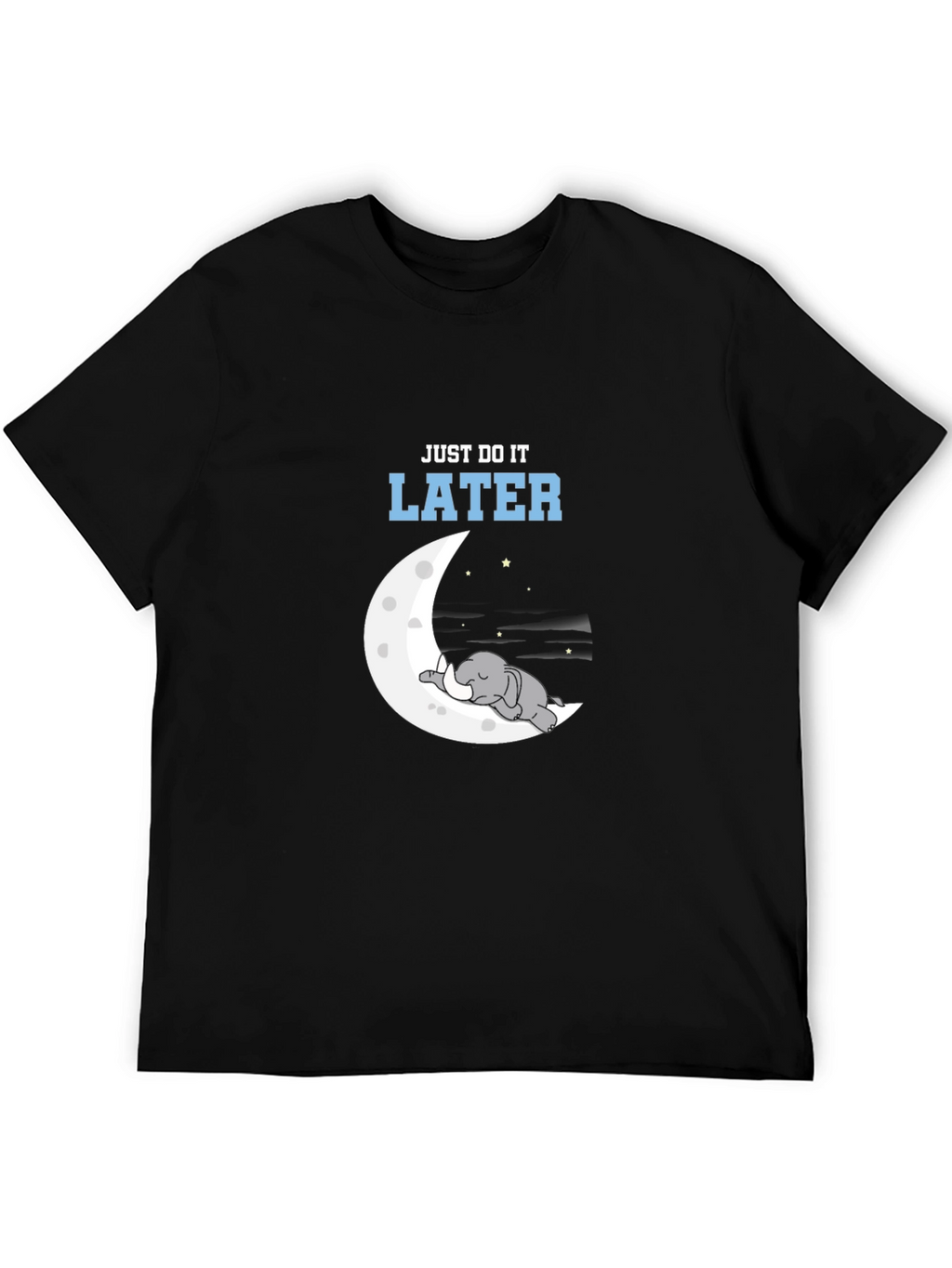 Just Do It Later T-Shirt
