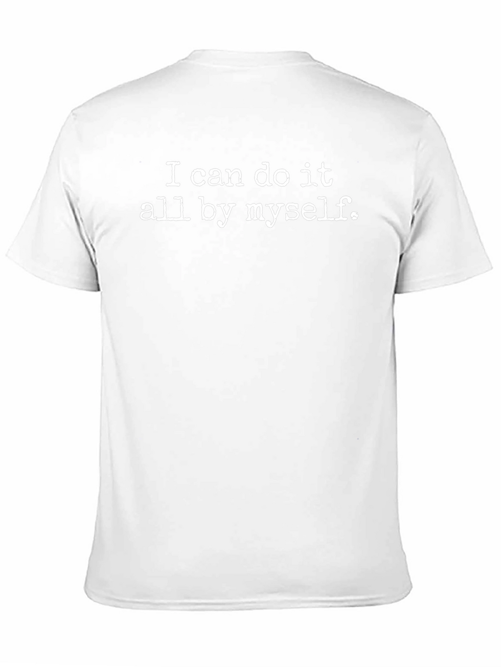 I Can Do It All By Myself T-Shirt