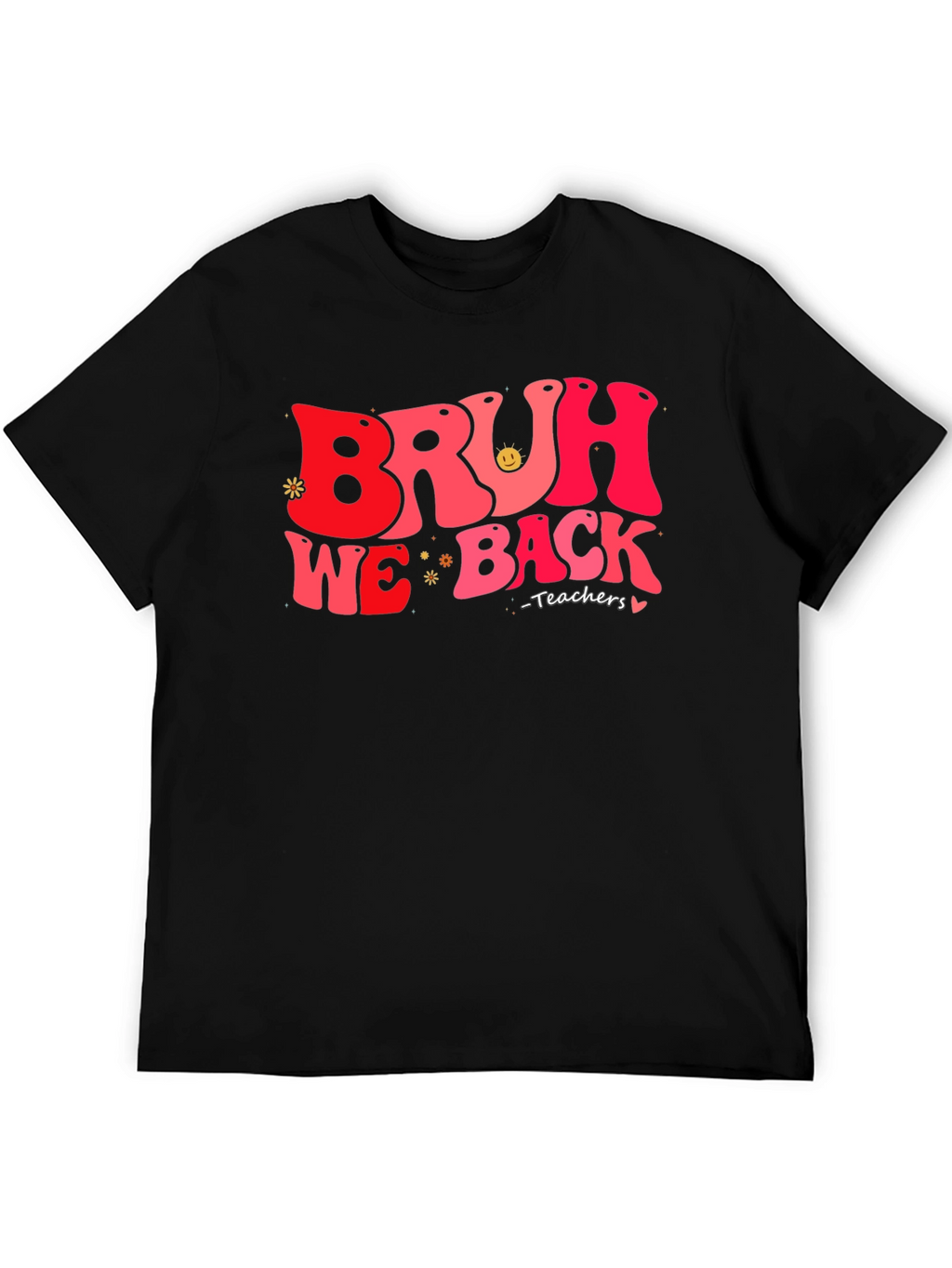 Bruh We Back Teachers T-Shirt