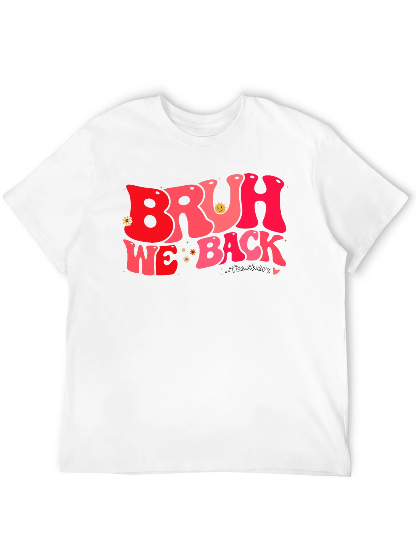 Bruh We Back Teachers T-Shirt