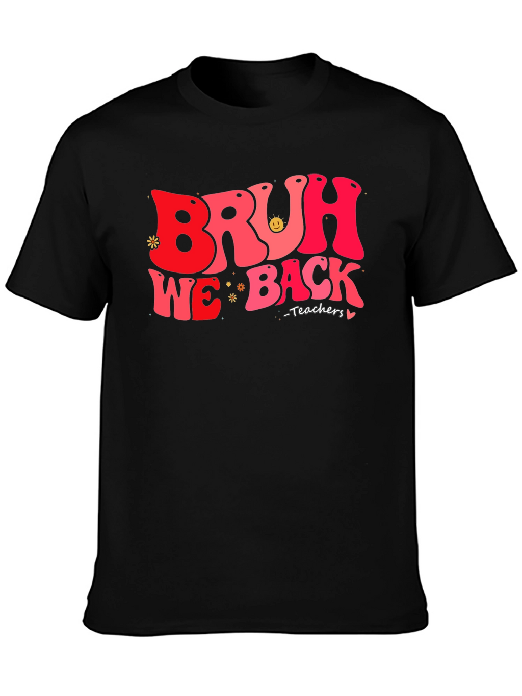 Bruh We Back Teachers T-Shirt