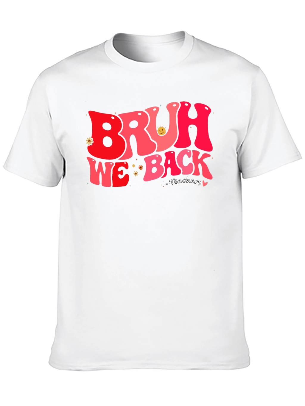 Bruh We Back Teachers T-Shirt