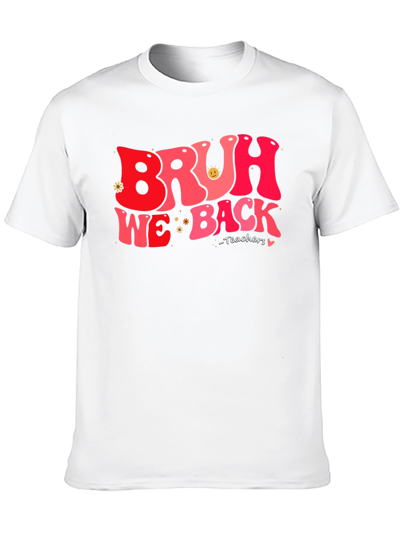 Bruh We Back Teachers T-Shirt
