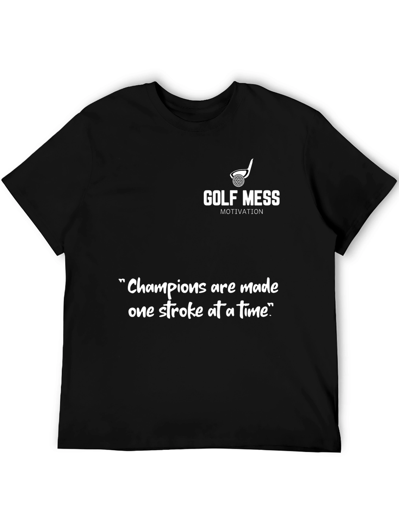Golf Mess Motivation T-Shirt