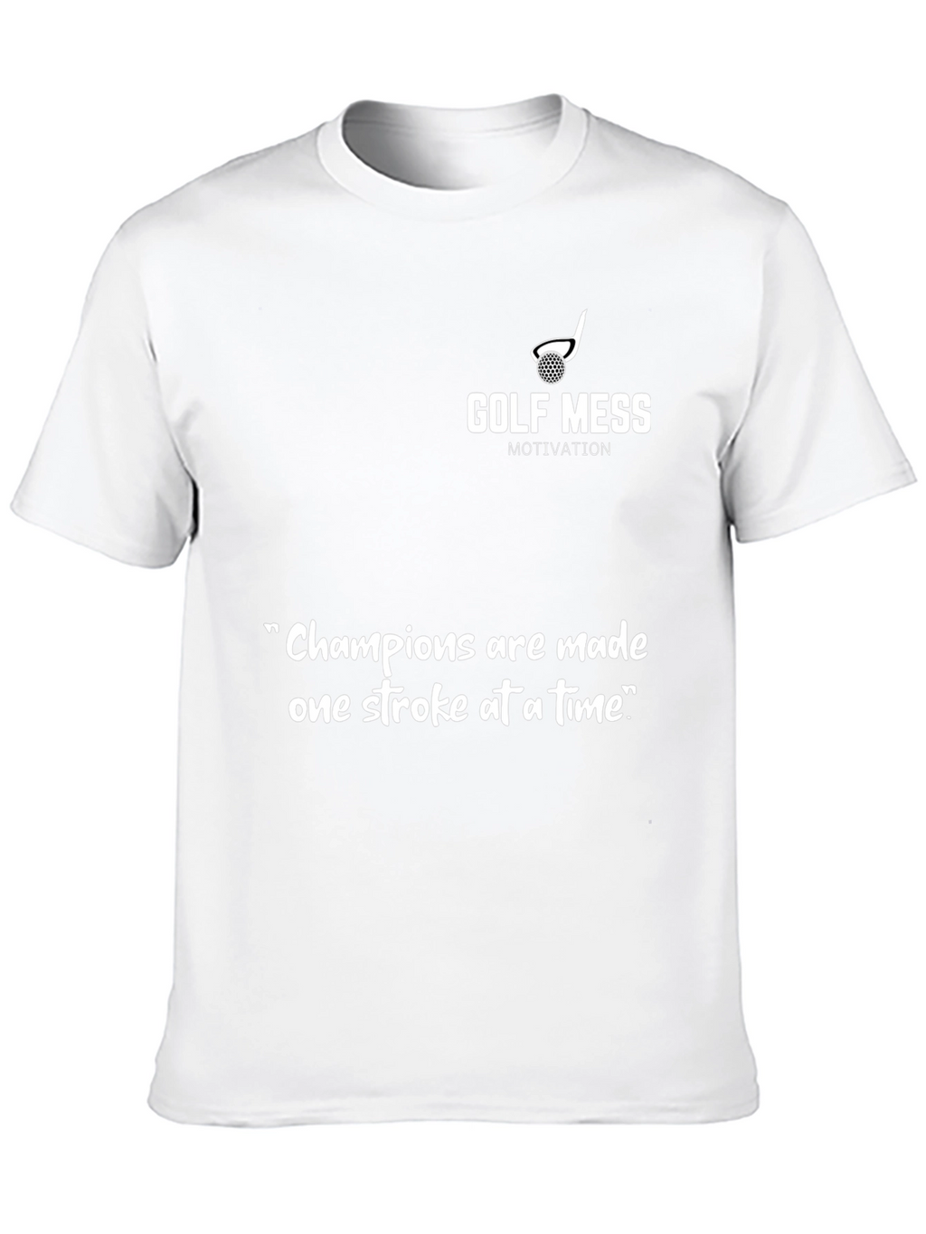Golf Mess Motivation T-Shirt