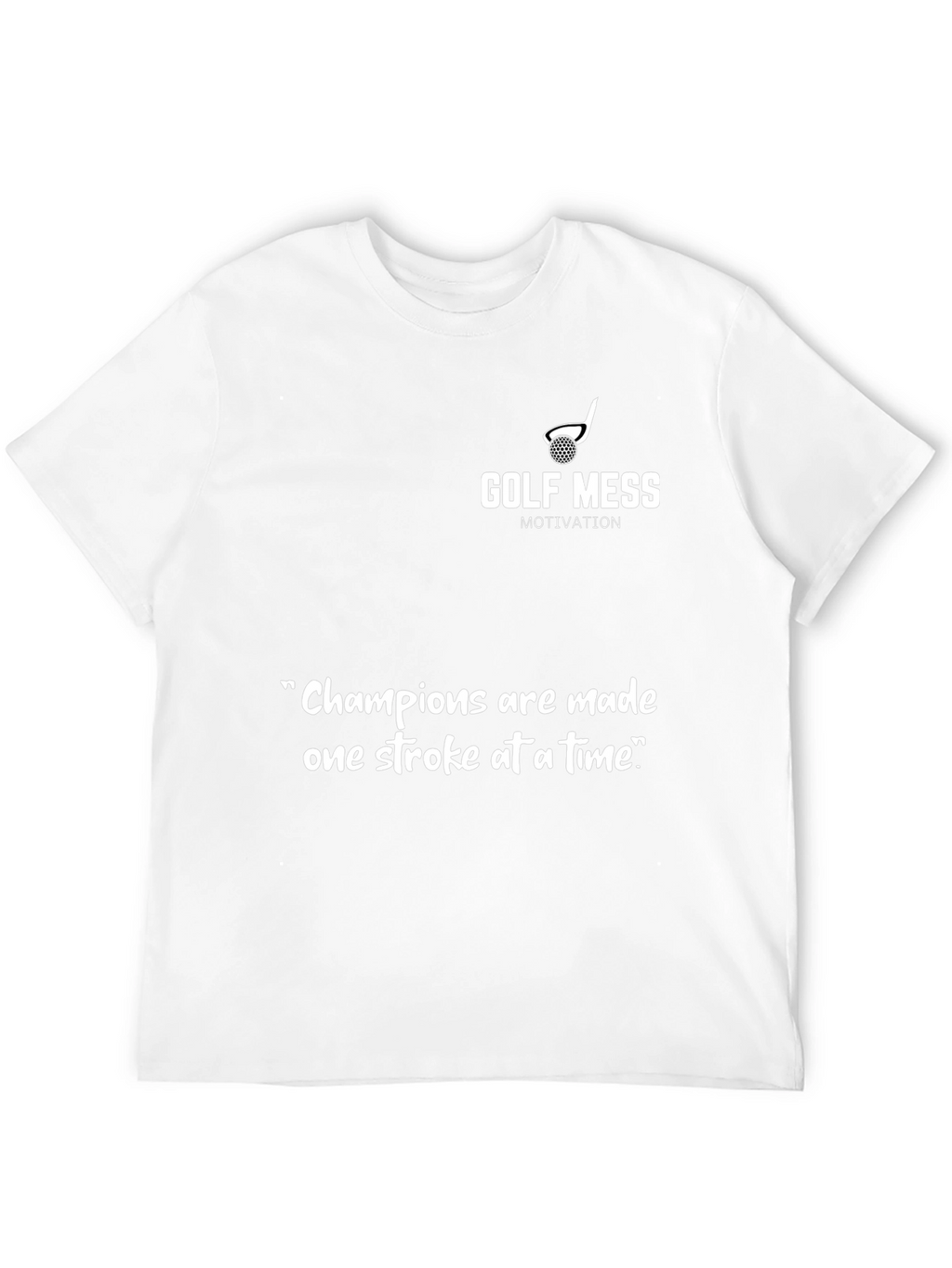Golf Mess Motivation T-Shirt