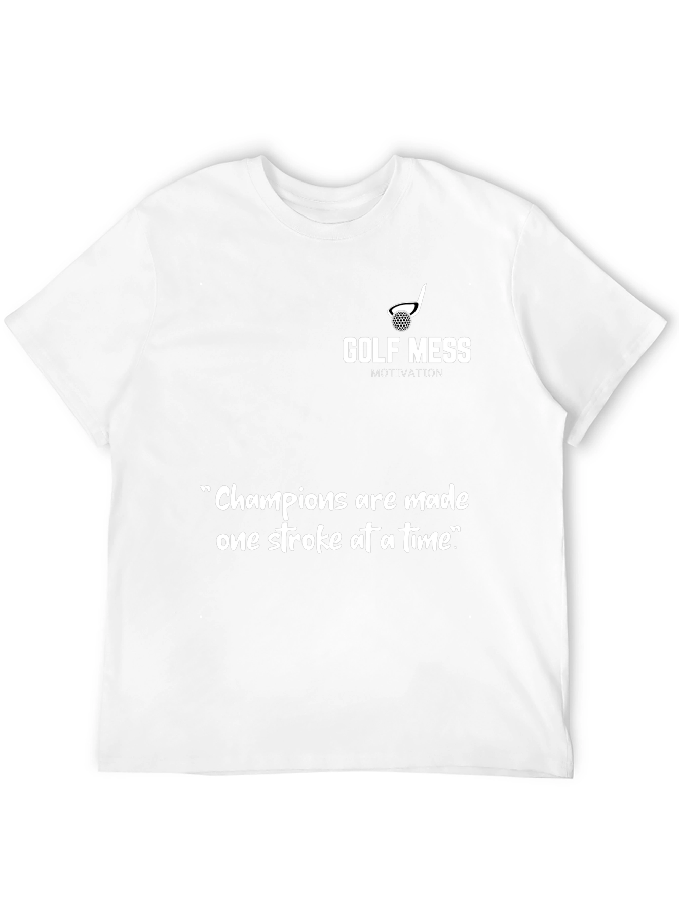 Golf Mess Motivation T-Shirt