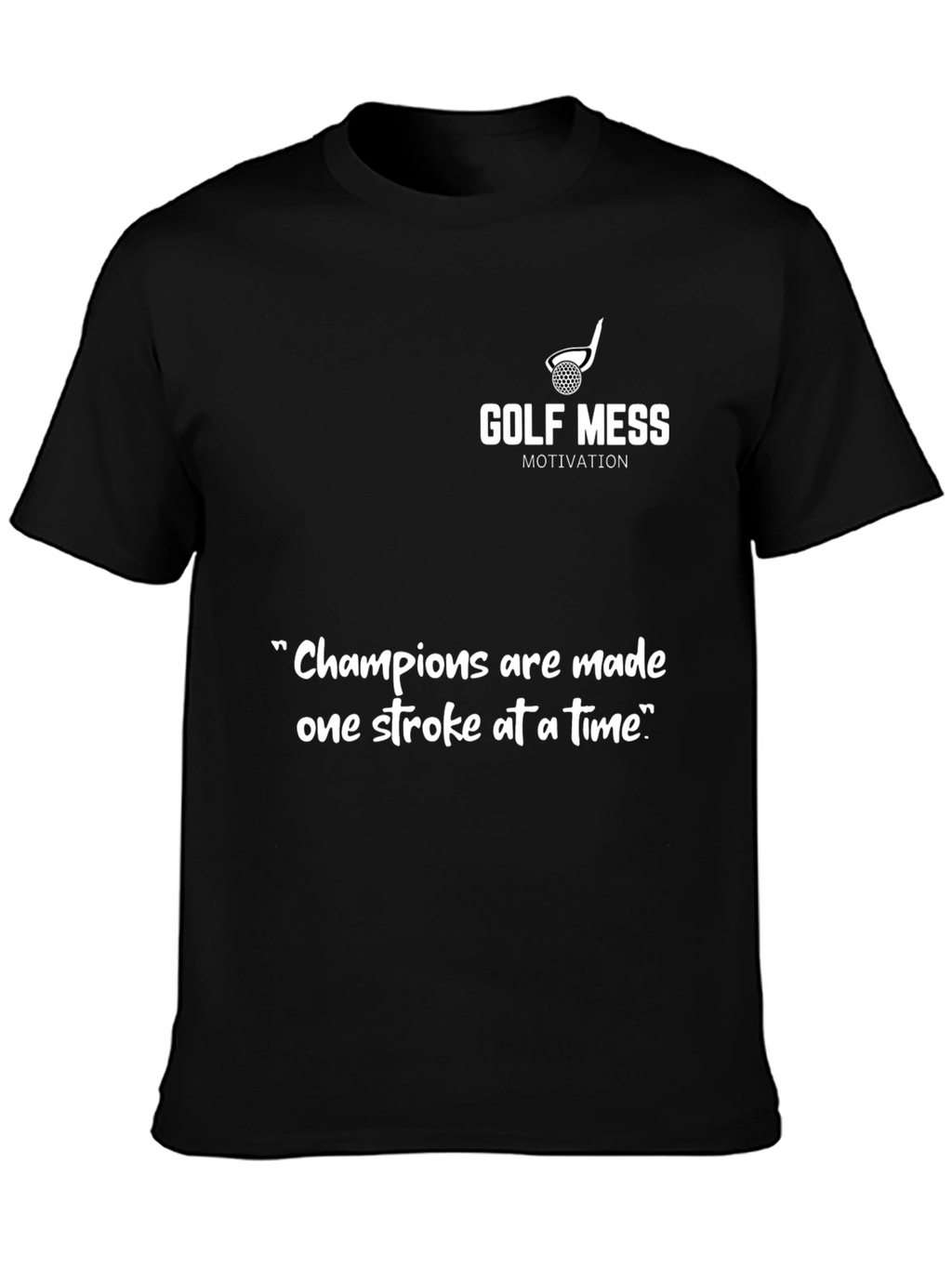 Golf Mess Motivation T-Shirt