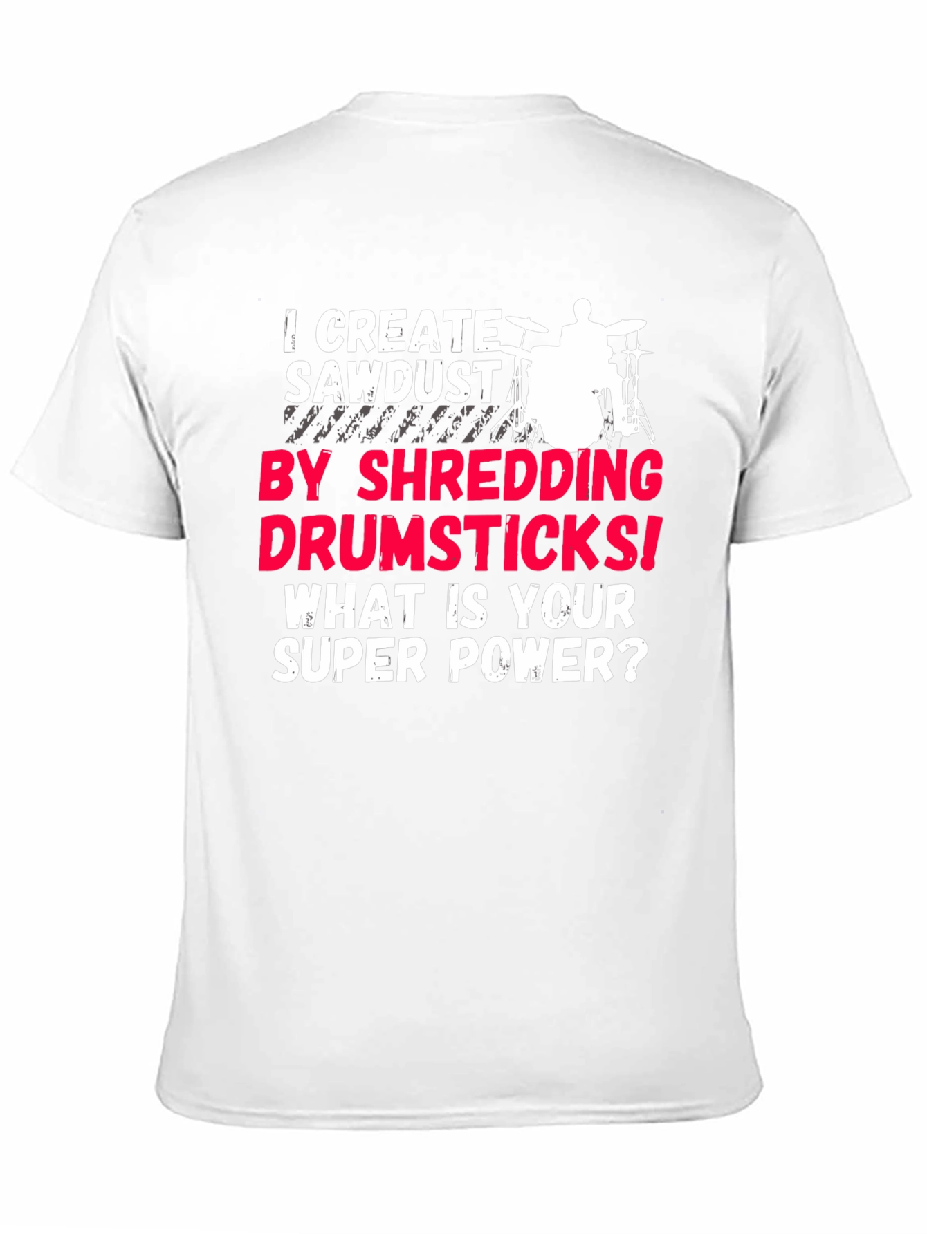 Drummer Super Power T-Shirt - Shredding Drumsticks!