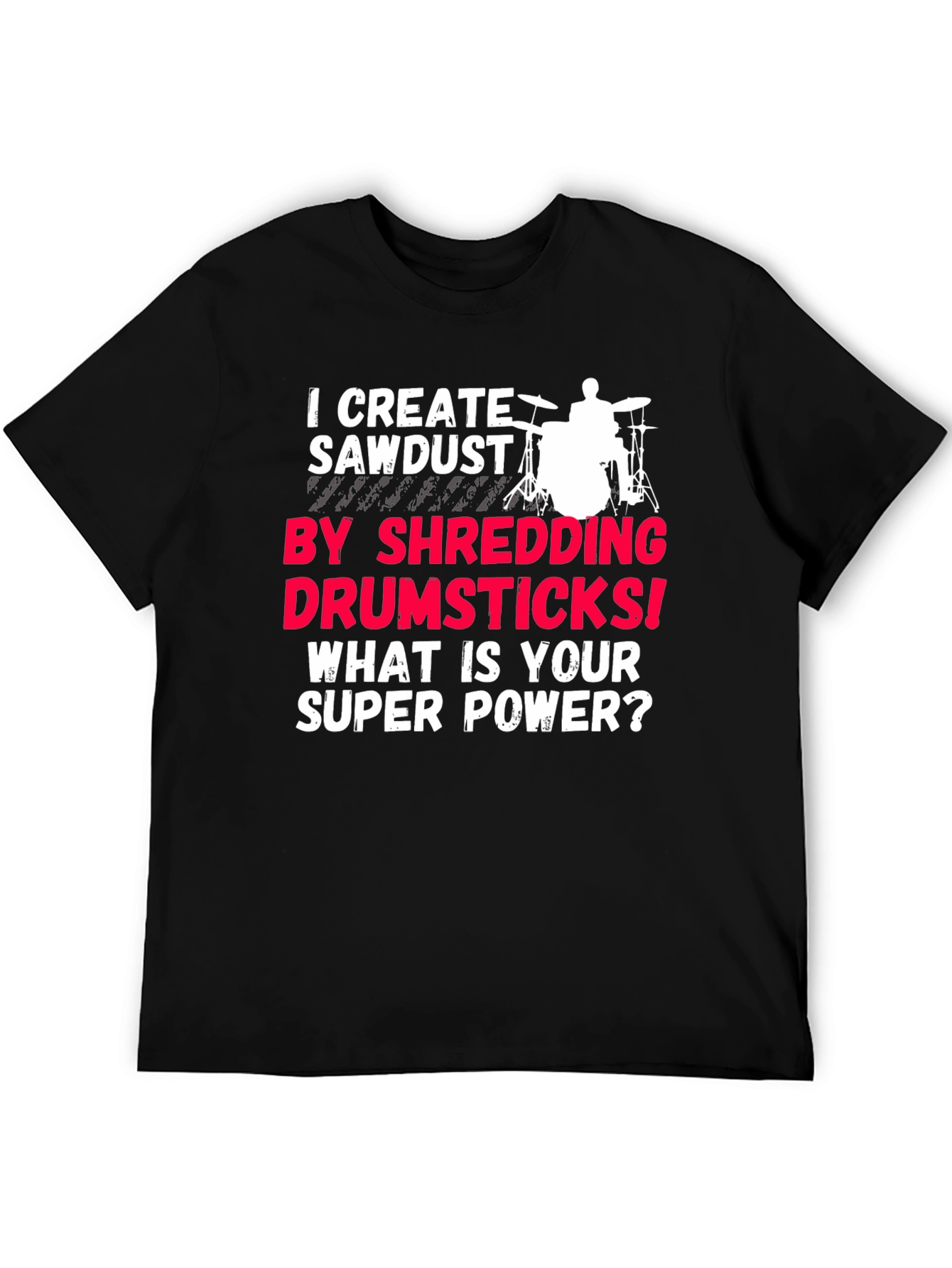 Drummer Super Power T-Shirt - Shredding Drumsticks!