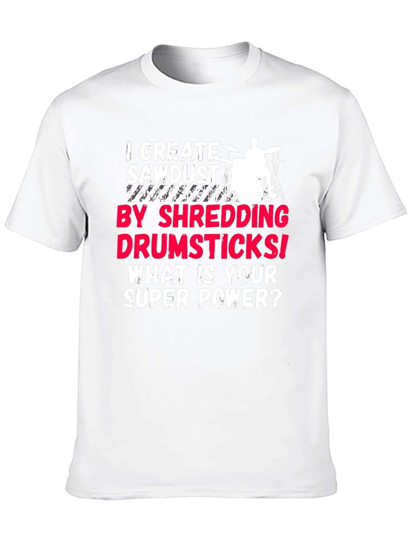 Drummer Super Power T-Shirt - Shredding Drumsticks!