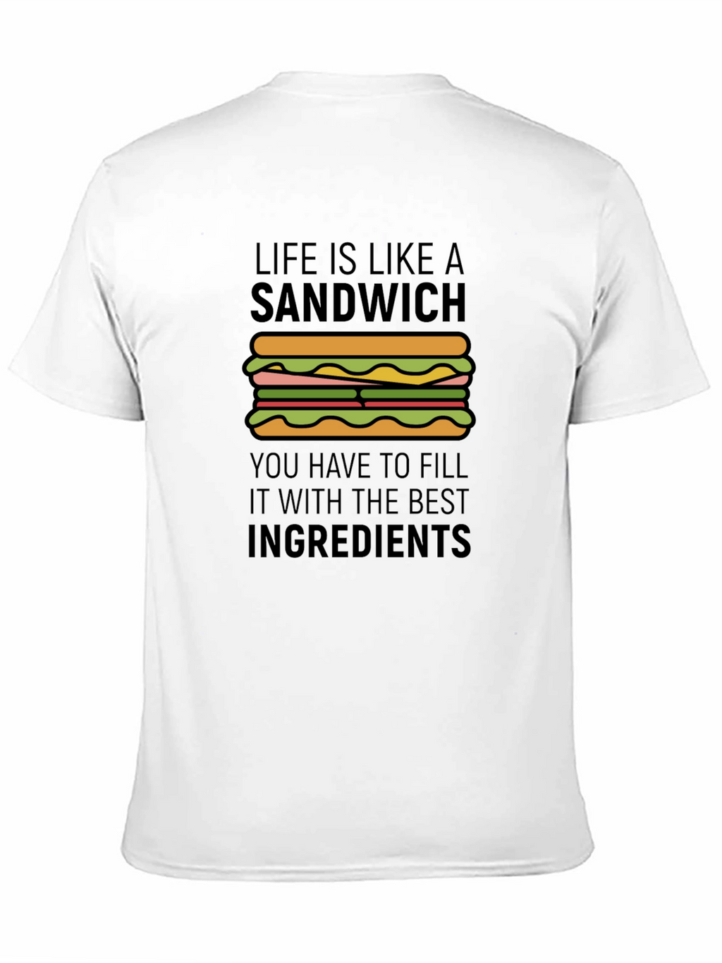 Life is Like a Sandwich Graphic T-Shirt