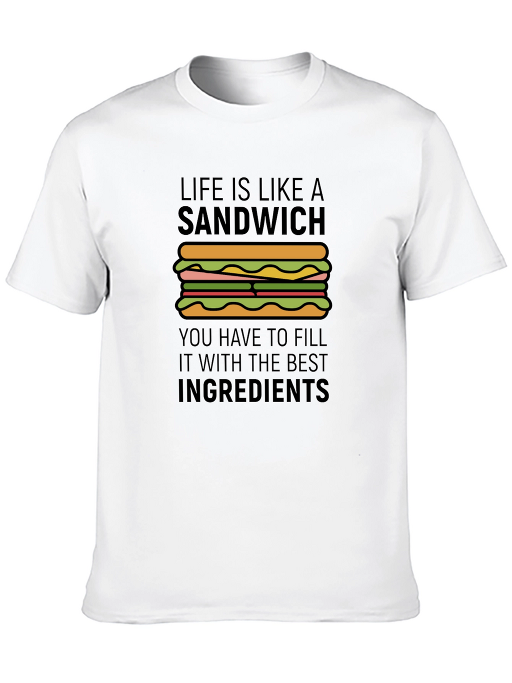 Life is Like a Sandwich Graphic T-Shirt