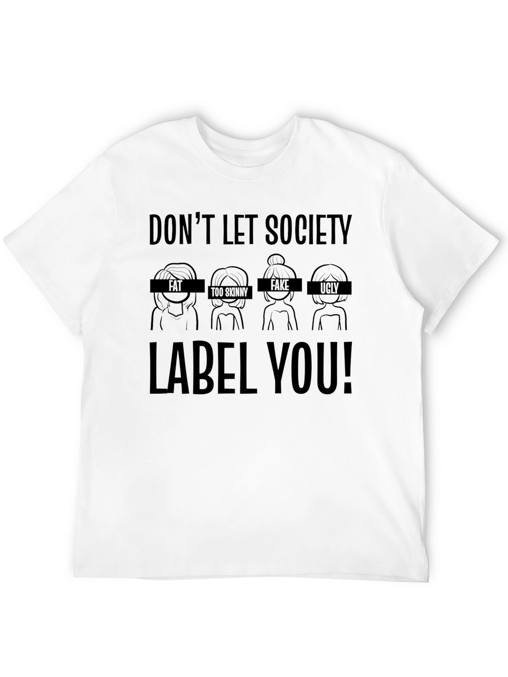 Dont Let Society Label You! Graphic T-Shirt