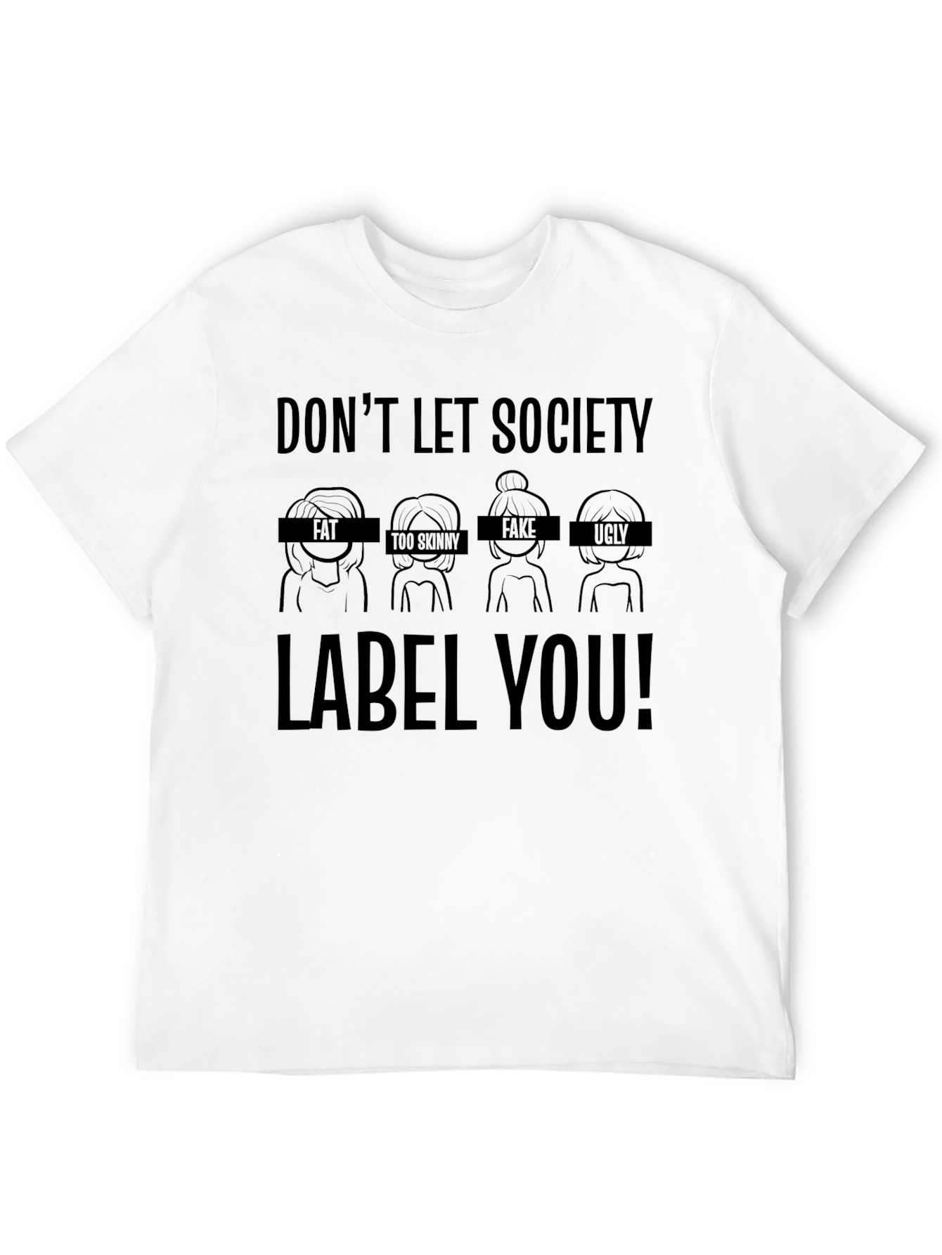 Dont Let Society Label You! Graphic T-Shirt