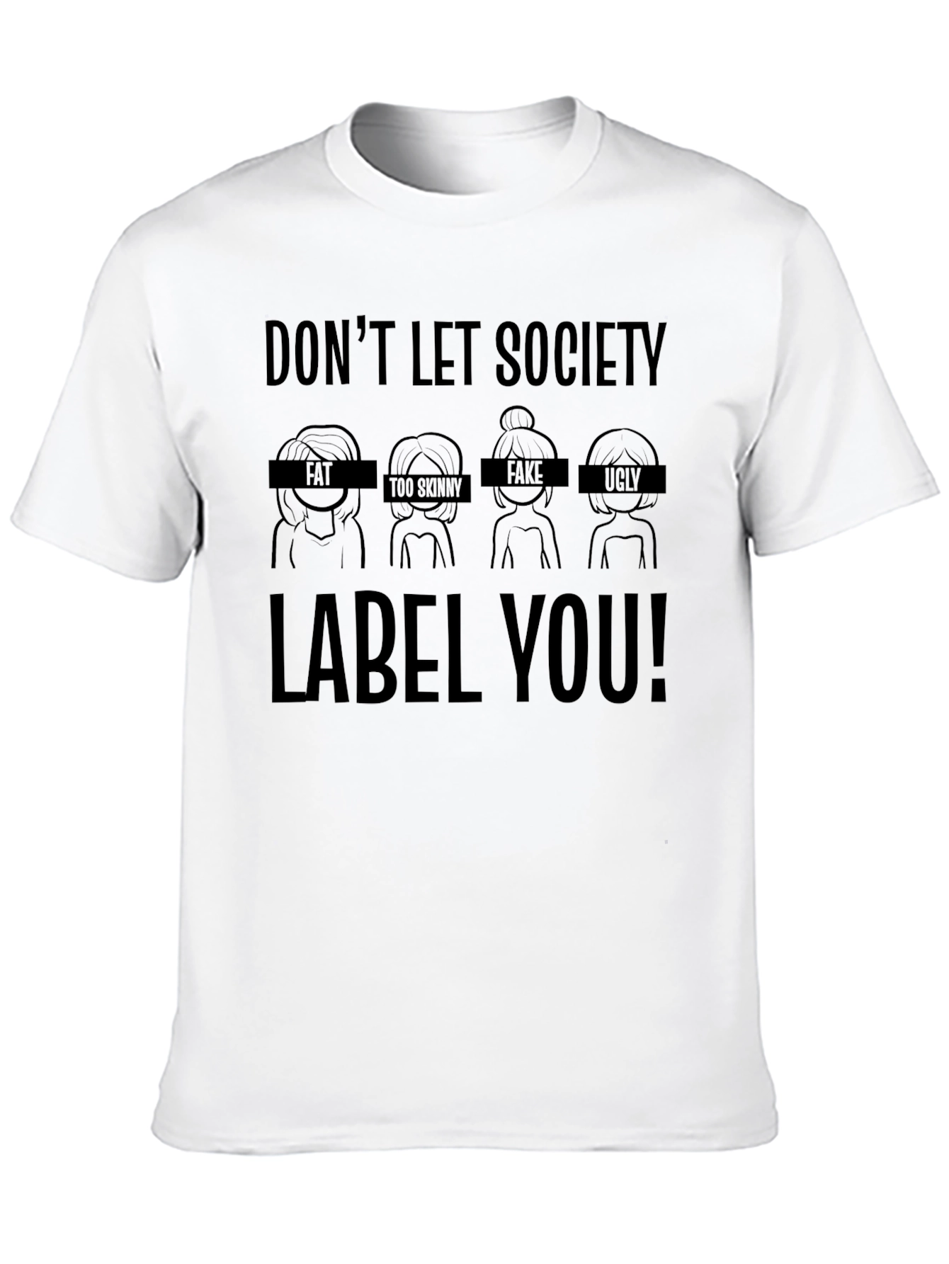 Dont Let Society Label You! Graphic T-Shirt