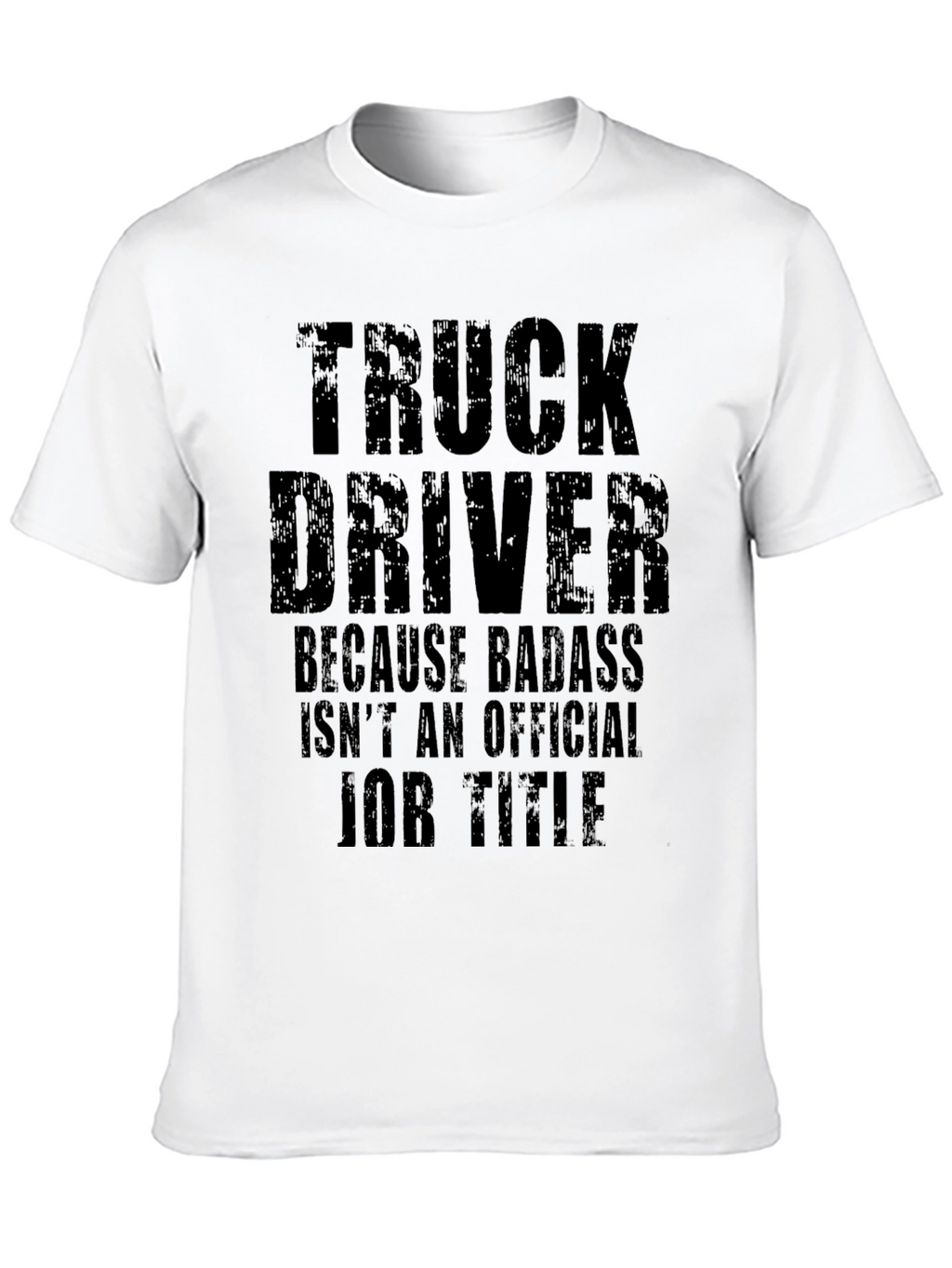 Truck Driver Badass Job Title T-Shirt