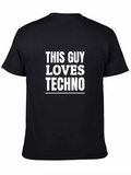 This Guy Loves Techno Graphic T-Shirt