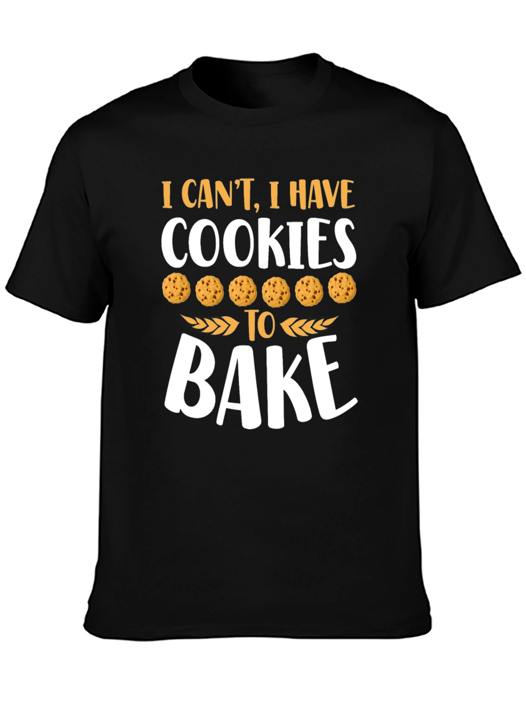 Cookies to Bake Graphic T-Shirt
