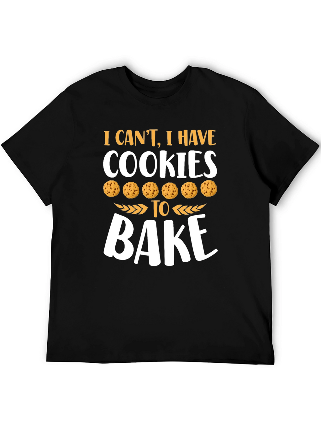 Cookies to Bake Graphic T-Shirt
