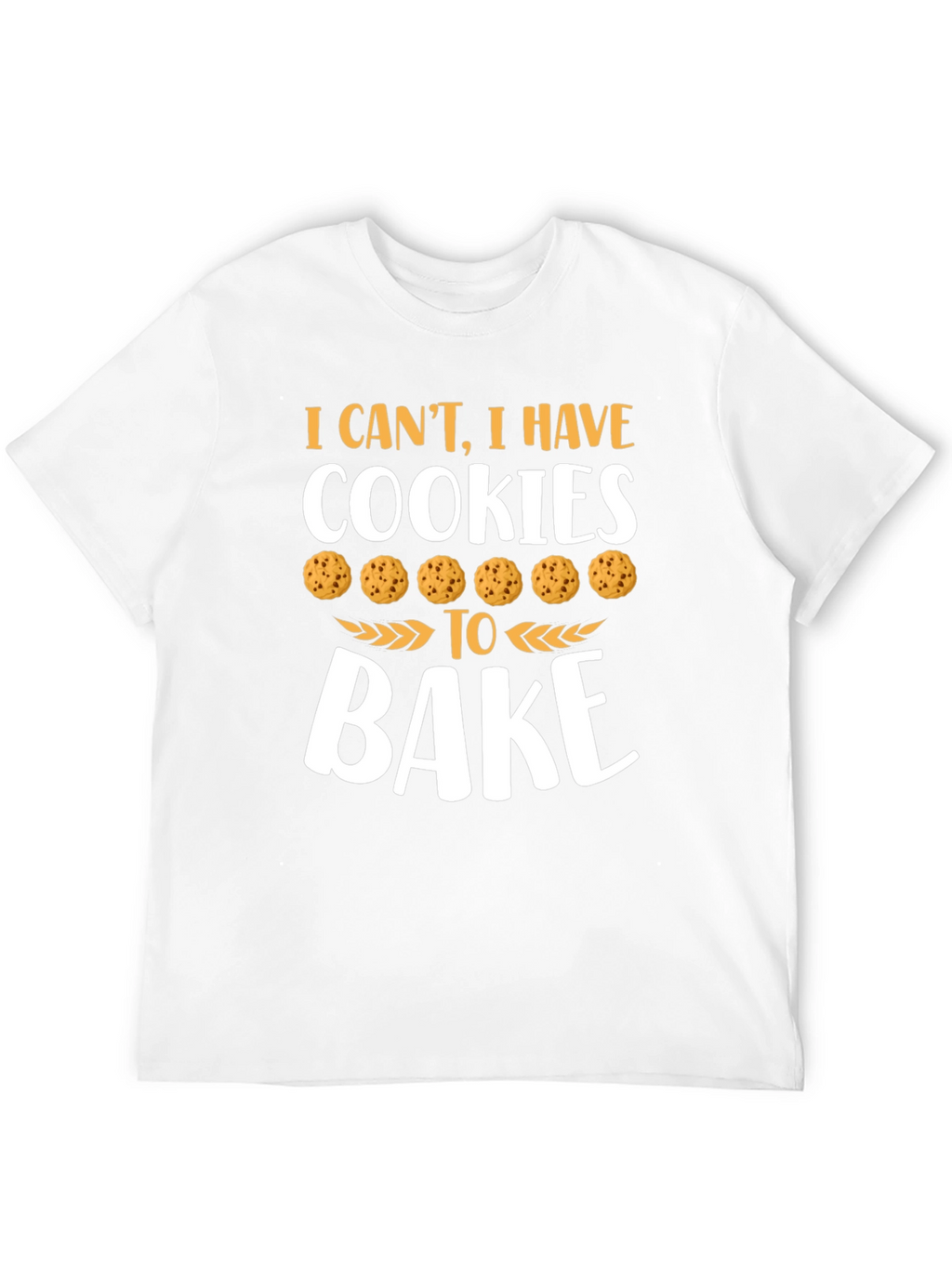 Cookies to Bake Graphic T-Shirt