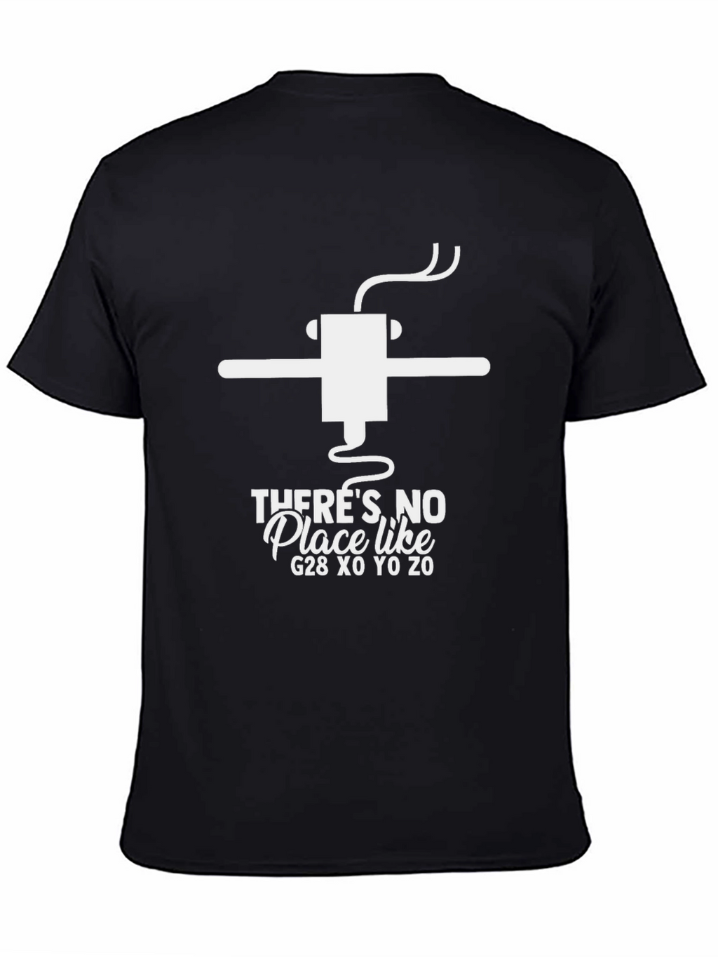 Theres No Place Like G28 Funny CNC T-Shirt