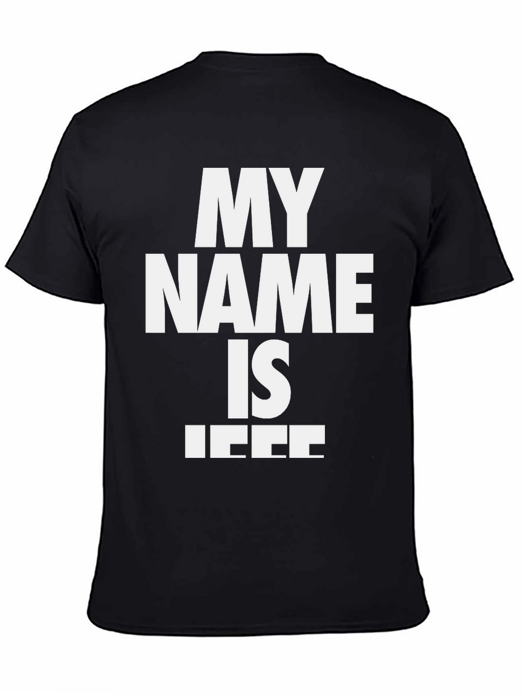 My Name Is T-Shirt - Bold Statement Tee