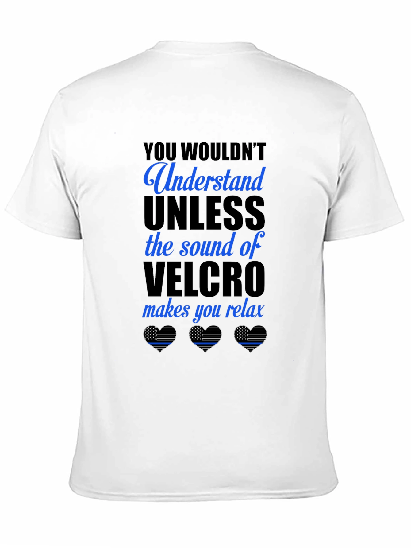 Relaxing Velcro Sound T-Shirt: Law Enforcement Appreciation
