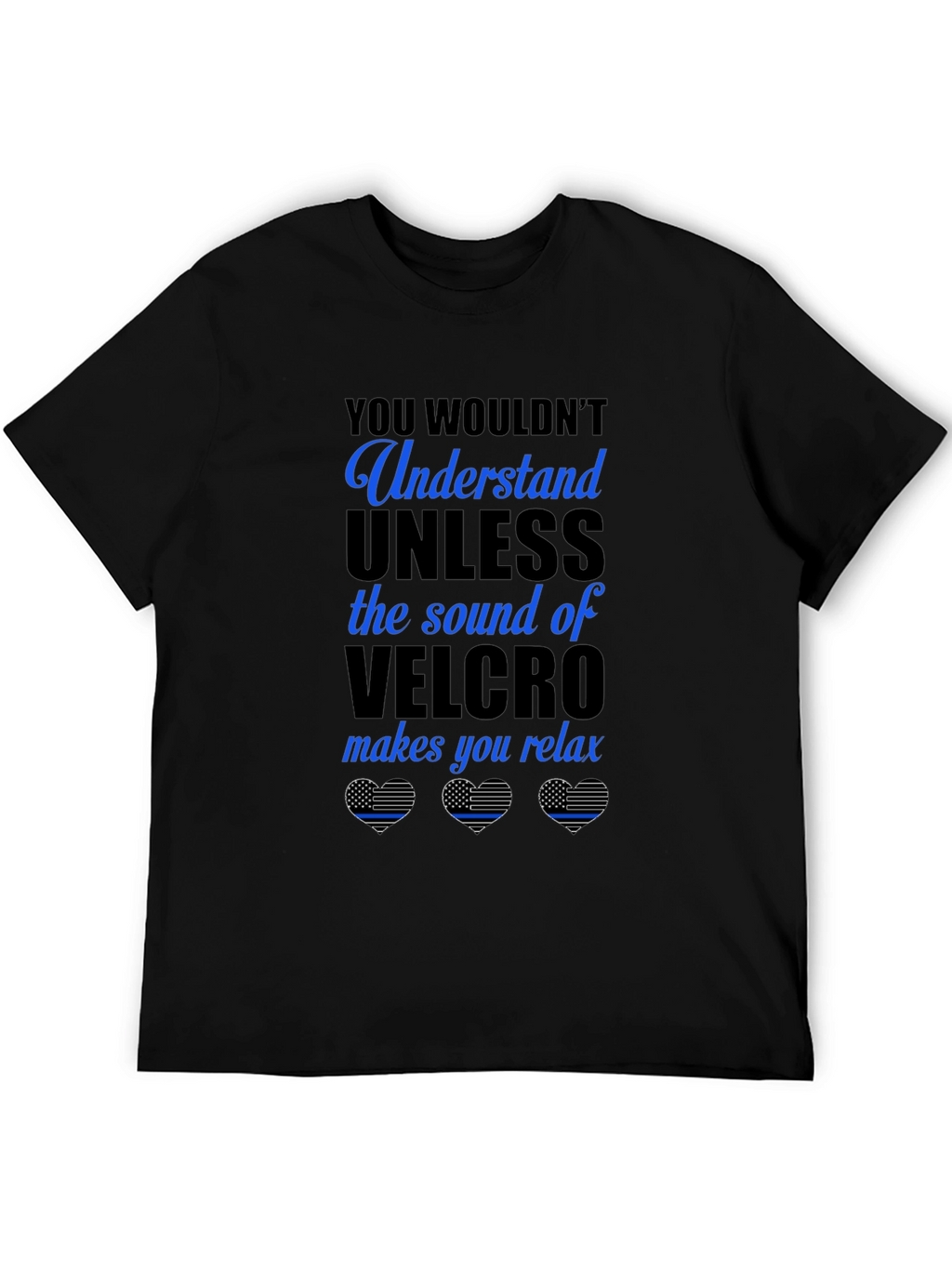 Relaxing Velcro Sound T-Shirt: Law Enforcement Appreciation
