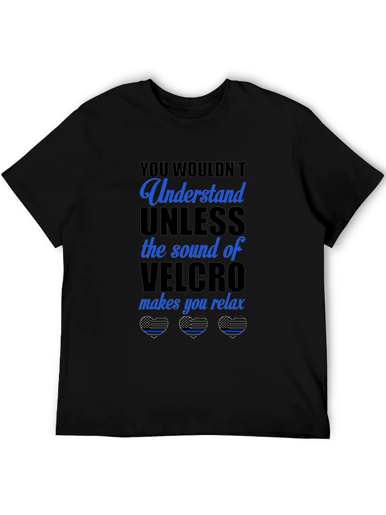 Relaxing Velcro Sound T-Shirt: Law Enforcement Appreciation