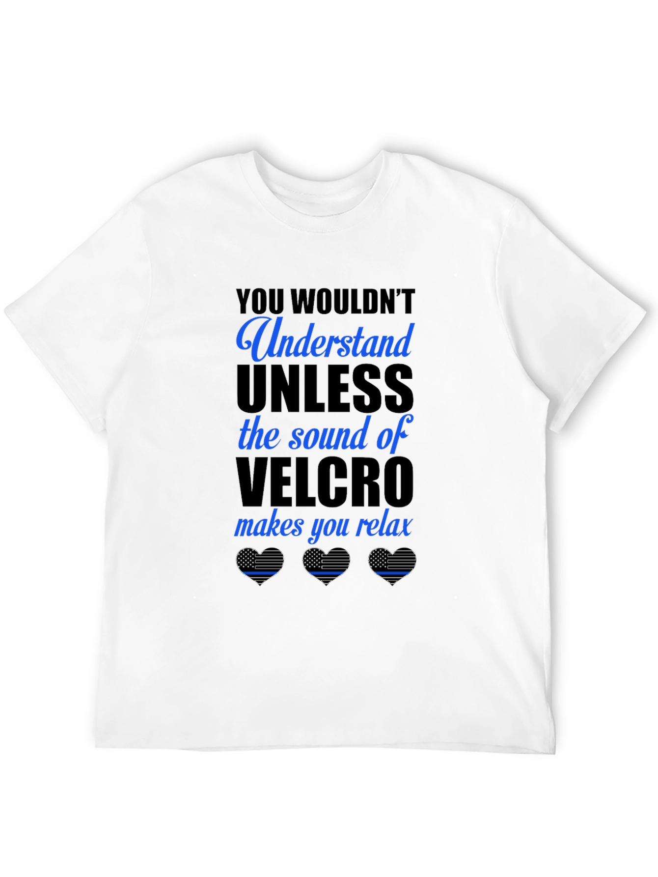 Relaxing Velcro Sound T-Shirt: Law Enforcement Appreciation