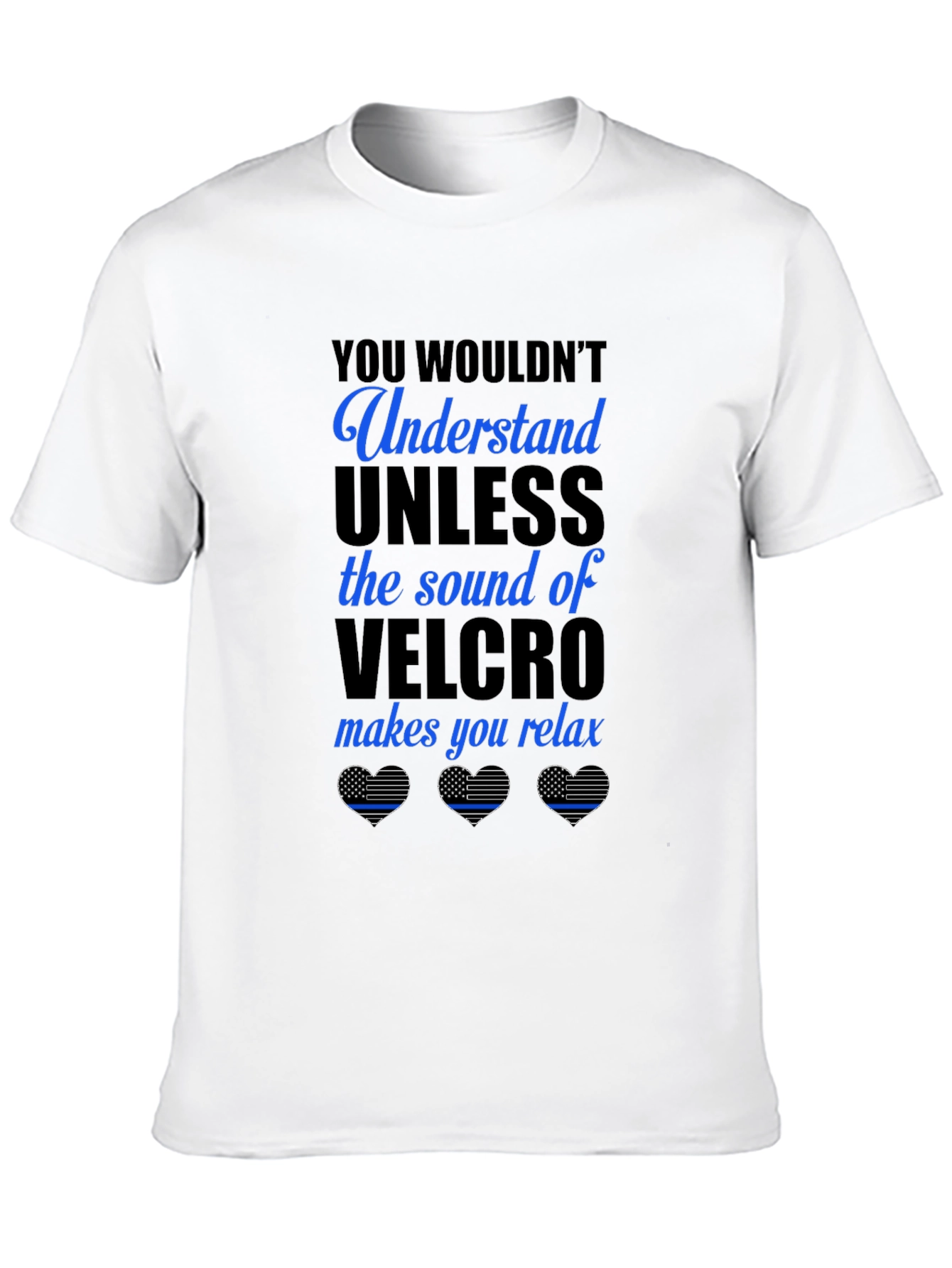 Relaxing Velcro Sound T-Shirt: Law Enforcement Appreciation