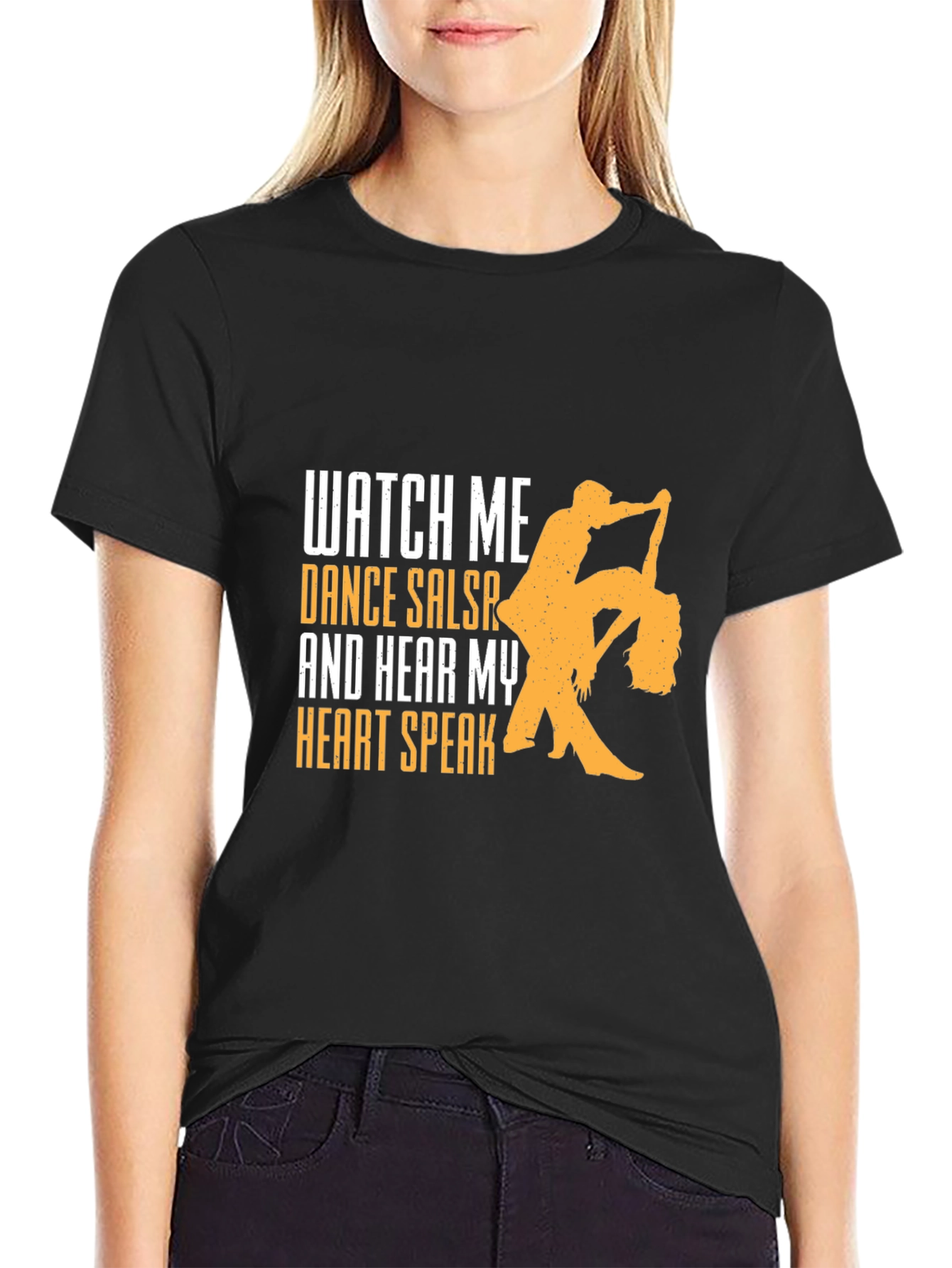 Salsa Dance T-Shirt - Watch Me Dance Hear My Heart Speak
