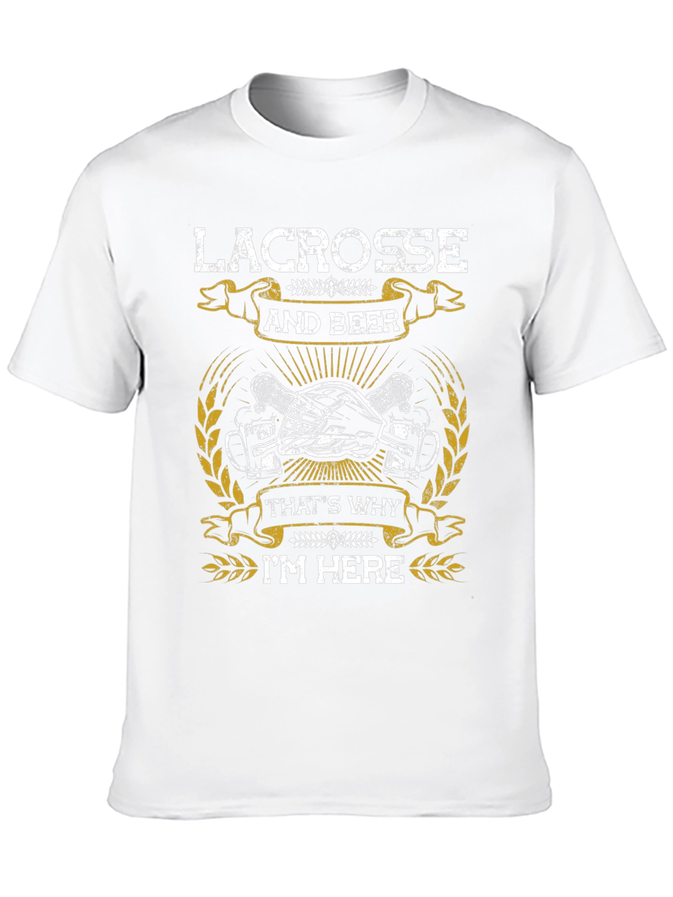 Lacrosse & Beer T-Shirt - Thats Why Im Here!