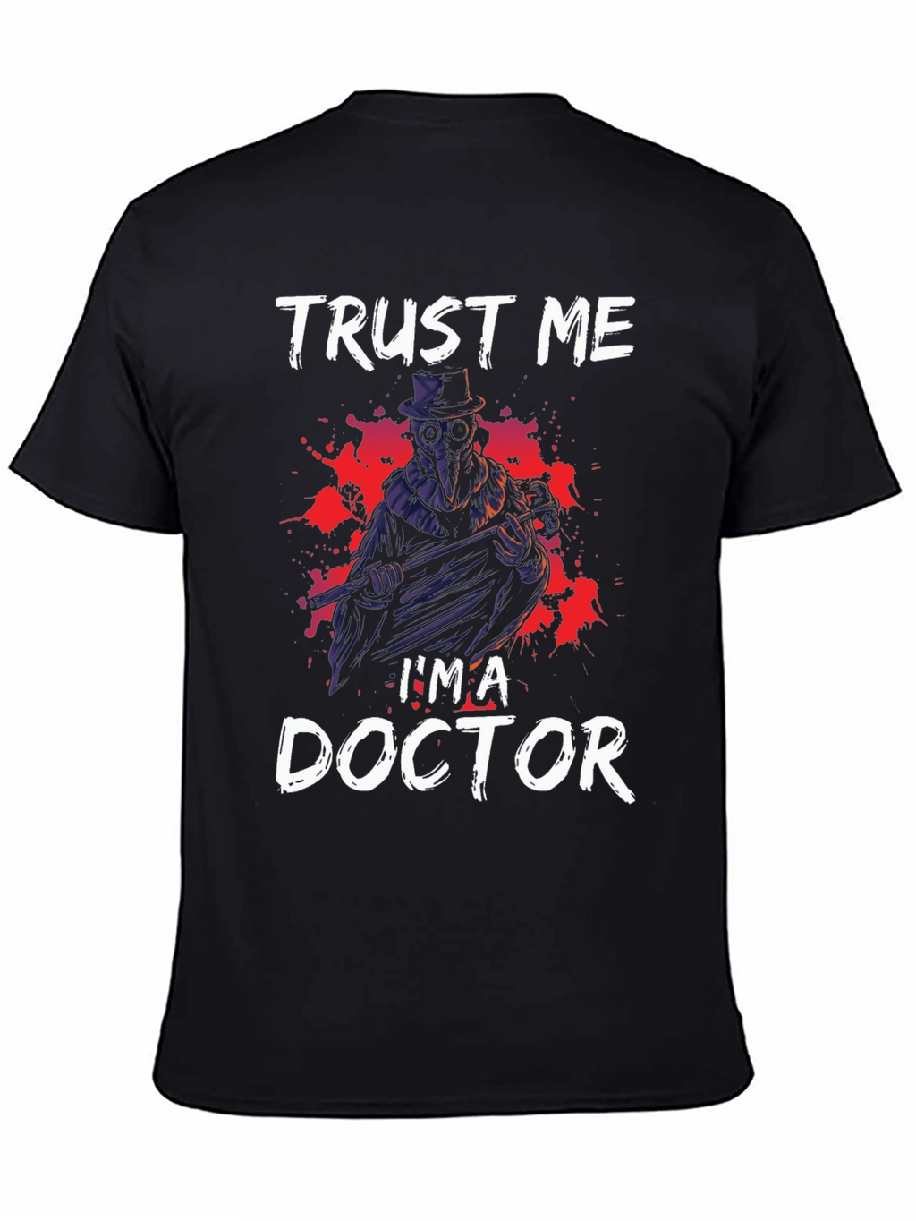Trust Me Im a Doctor Graphic Tee