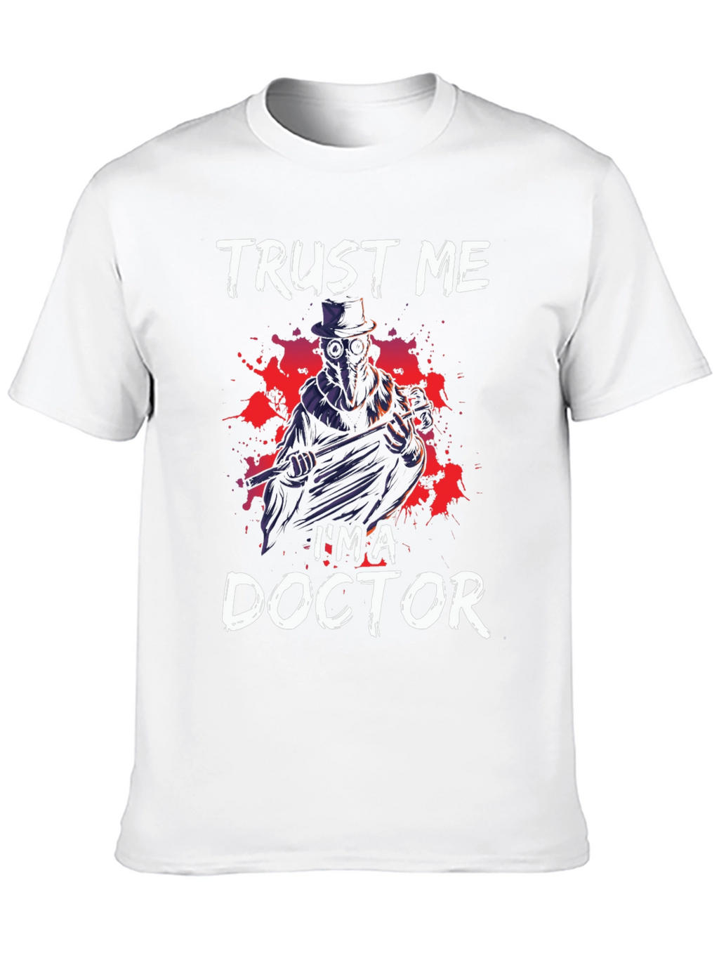 Trust Me Im a Doctor Graphic Tee