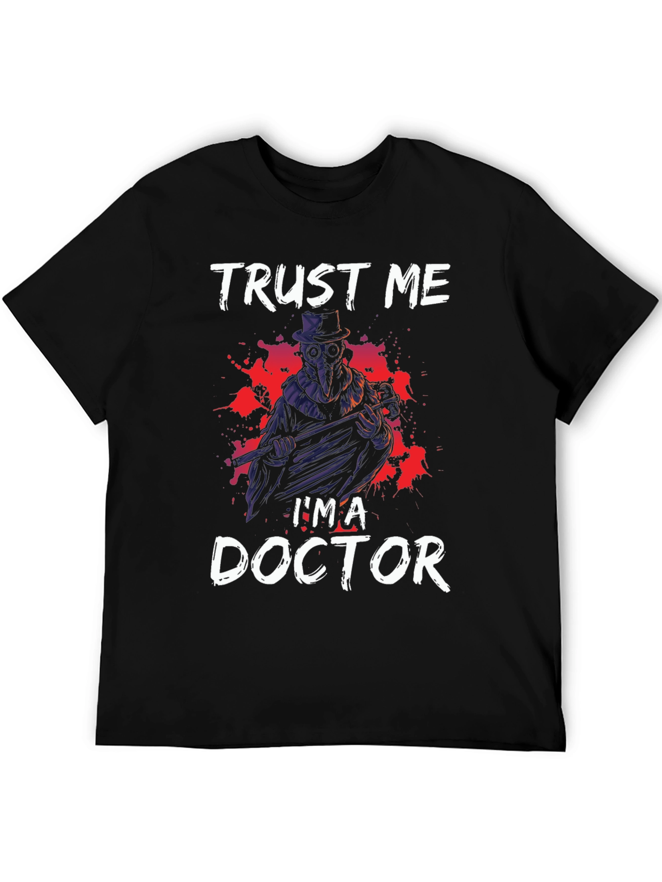 Trust Me Im a Doctor Graphic Tee