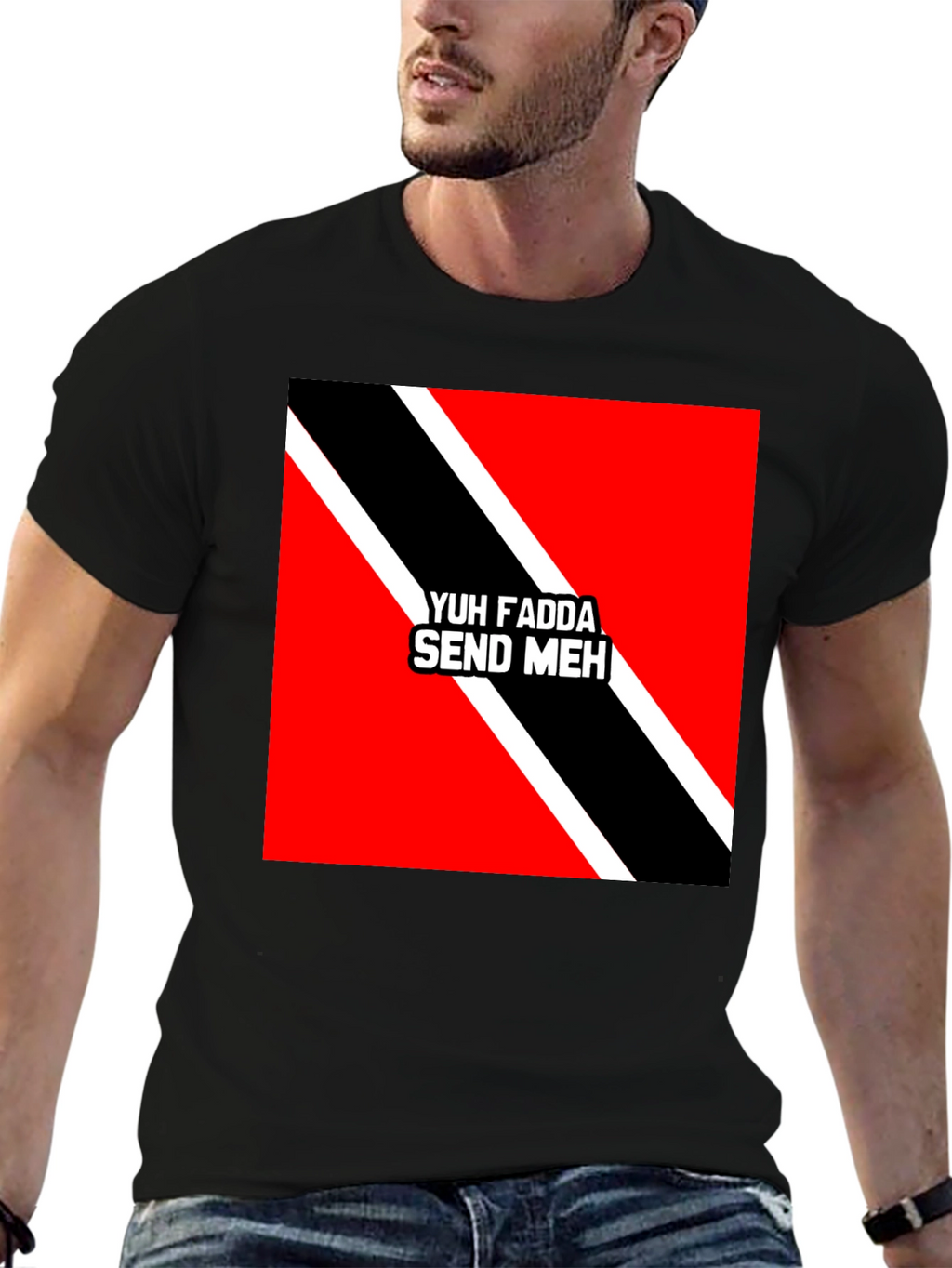 Yuh Fadda Send Meh T-Shirt Trinidad & Tobago Flag
