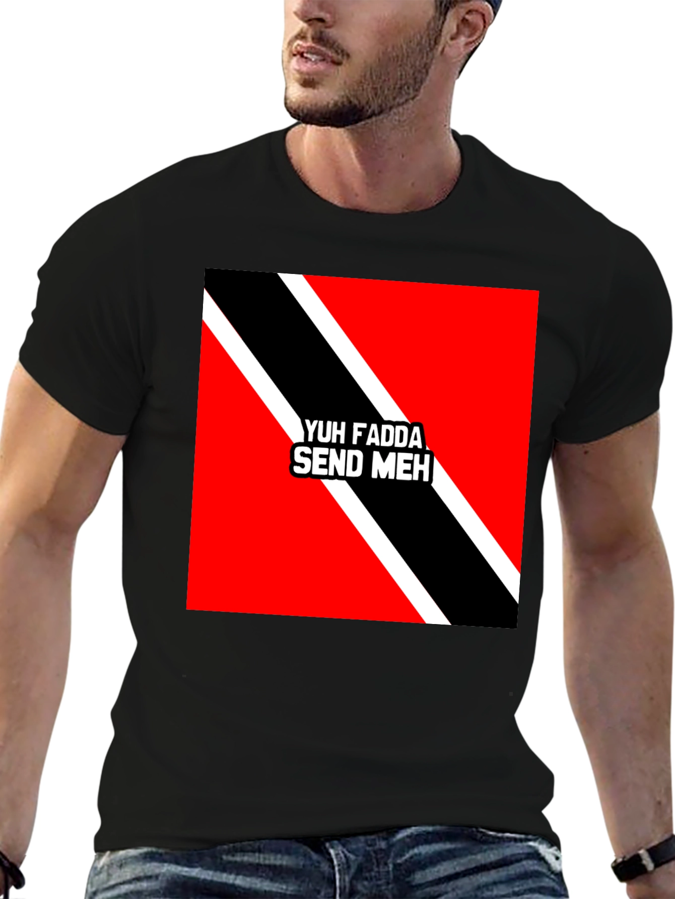 Yuh Fadda Send Meh T-Shirt Trinidad & Tobago Flag