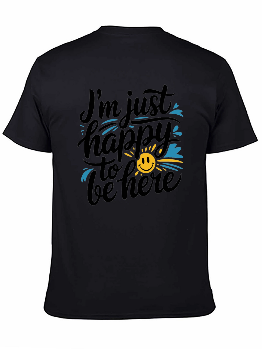 Happy To Be Here Graphic T-Shirt