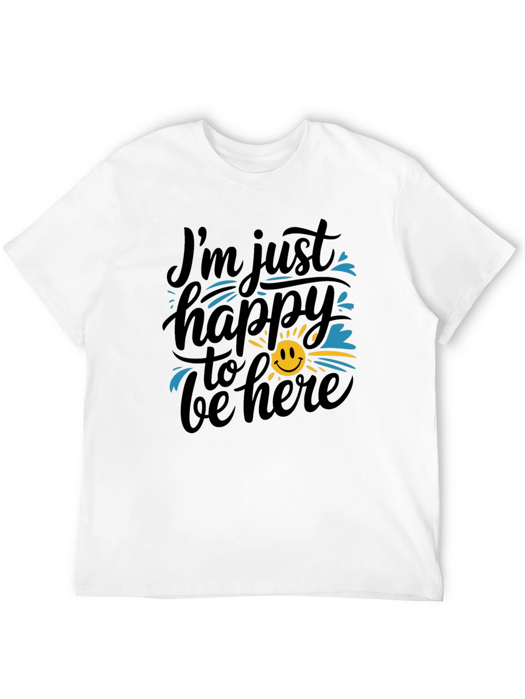Happy To Be Here Graphic T-Shirt