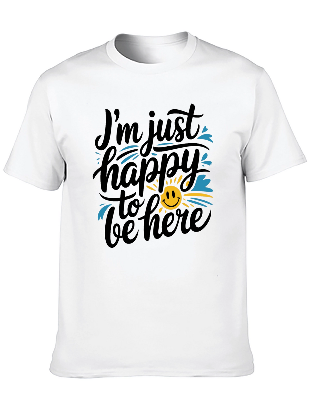 Happy To Be Here Graphic T-Shirt