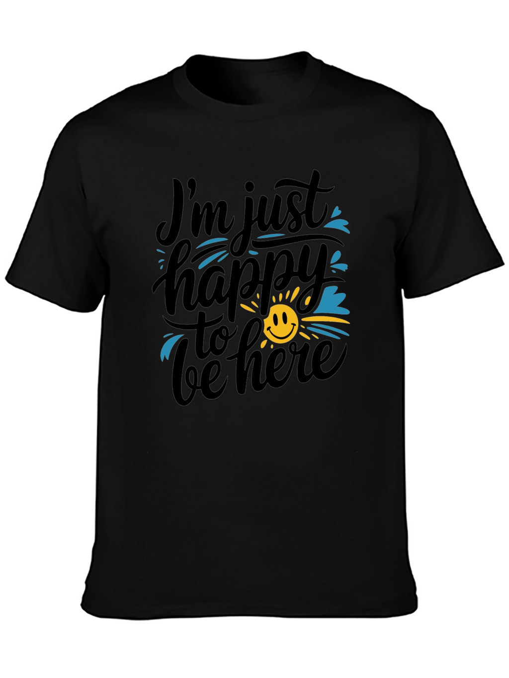 Happy To Be Here Graphic T-Shirt