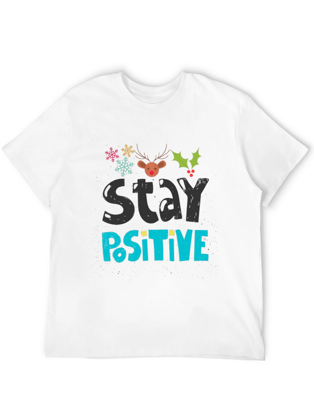 Stay Positive Holiday T-Shirt
