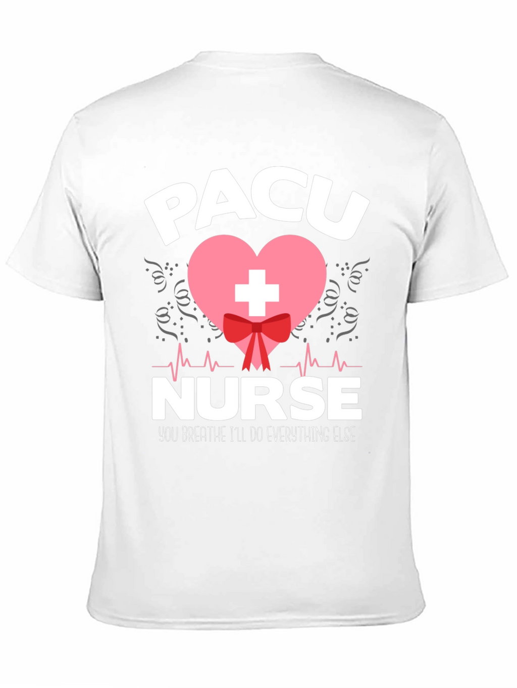 PACU Nurse Graphic T-Shirt