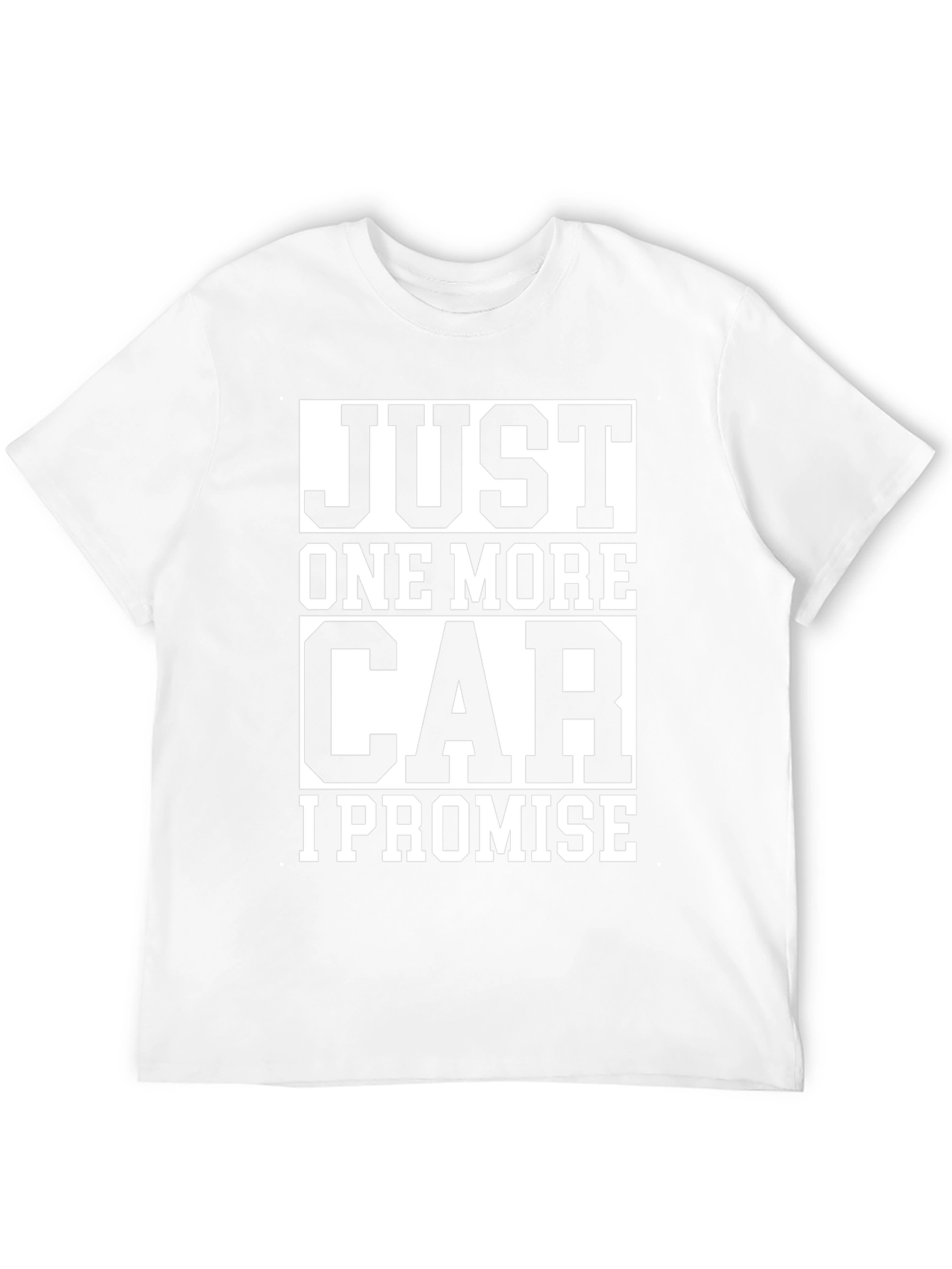 Just One More Car I Promise T-Shirt