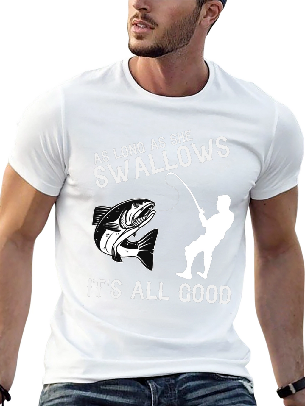 Funny Fishing T-Shirt - As Long As She Swallows