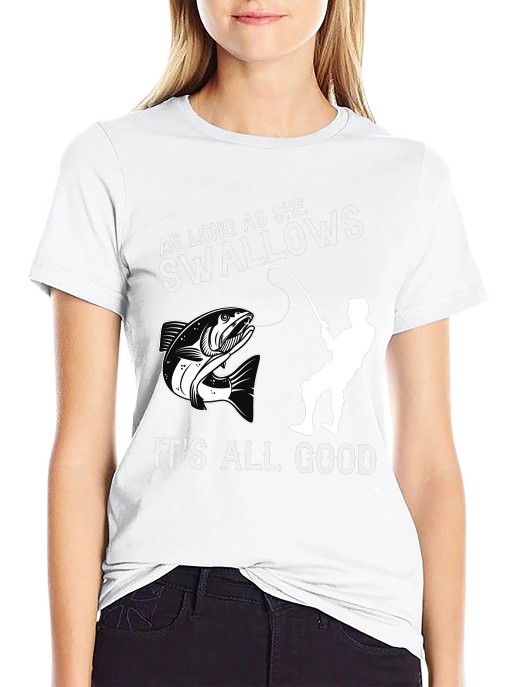 Funny Fishing T-Shirt - As Long As She Swallows