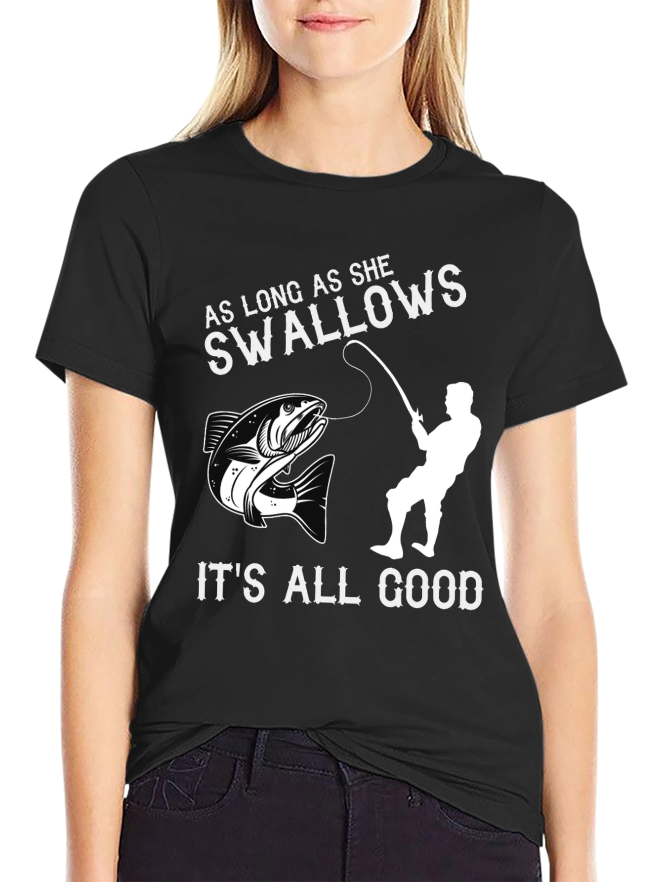 Funny Fishing T-Shirt - As Long As She Swallows